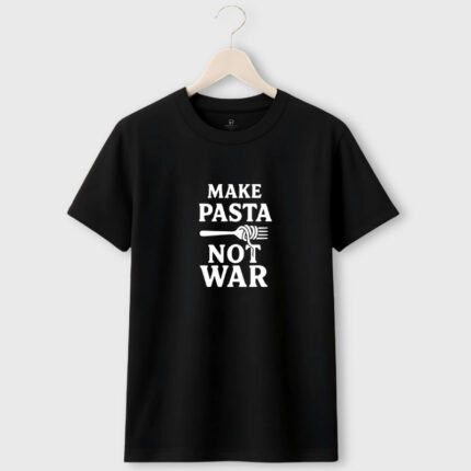 Make Pasta Not War typography printed T-Shirt